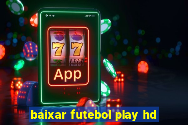 baixar futebol play hd